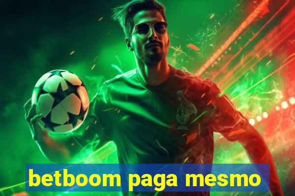 betboom paga mesmo